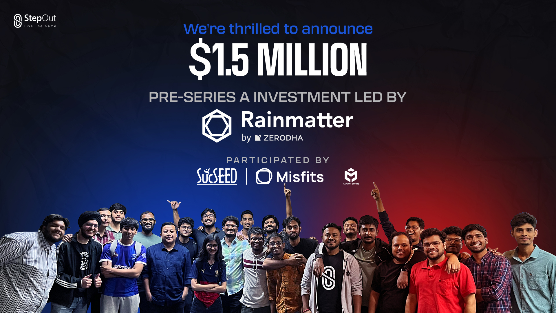 StepOut Raises $1.5 Million Pre-Series A Led by Rainmatter StepOut Raises $1.5 Million Pre-Series A Led by Rainmatter