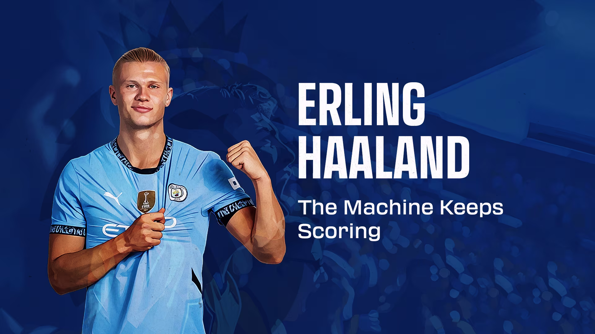 Erling Haaland: The Machine Keeps Scoring Erling Haaland: The Machine Keeps Scoring