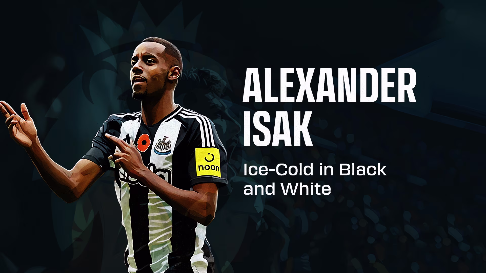 Alexander Isak: Ice-Cold in Black and White Alexander Isak: Ice-Cold in Black and White