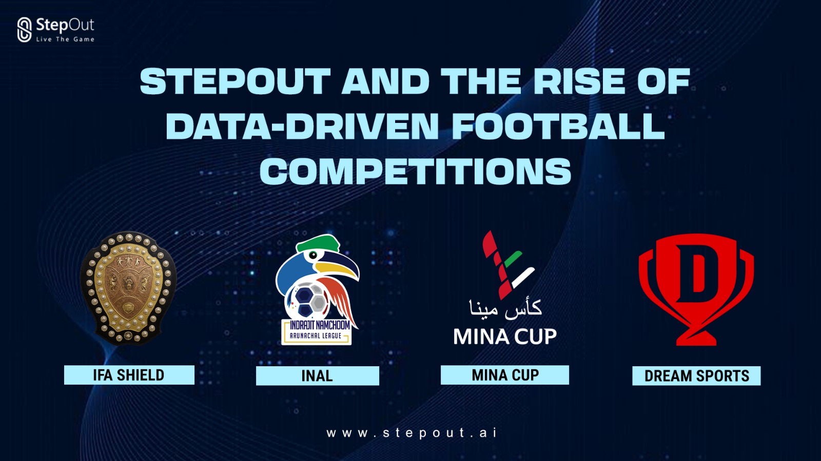 StepOut and the Rise of Data-Driven Football Competitions StepOut and the Rise of Data-Driven Football Competitions