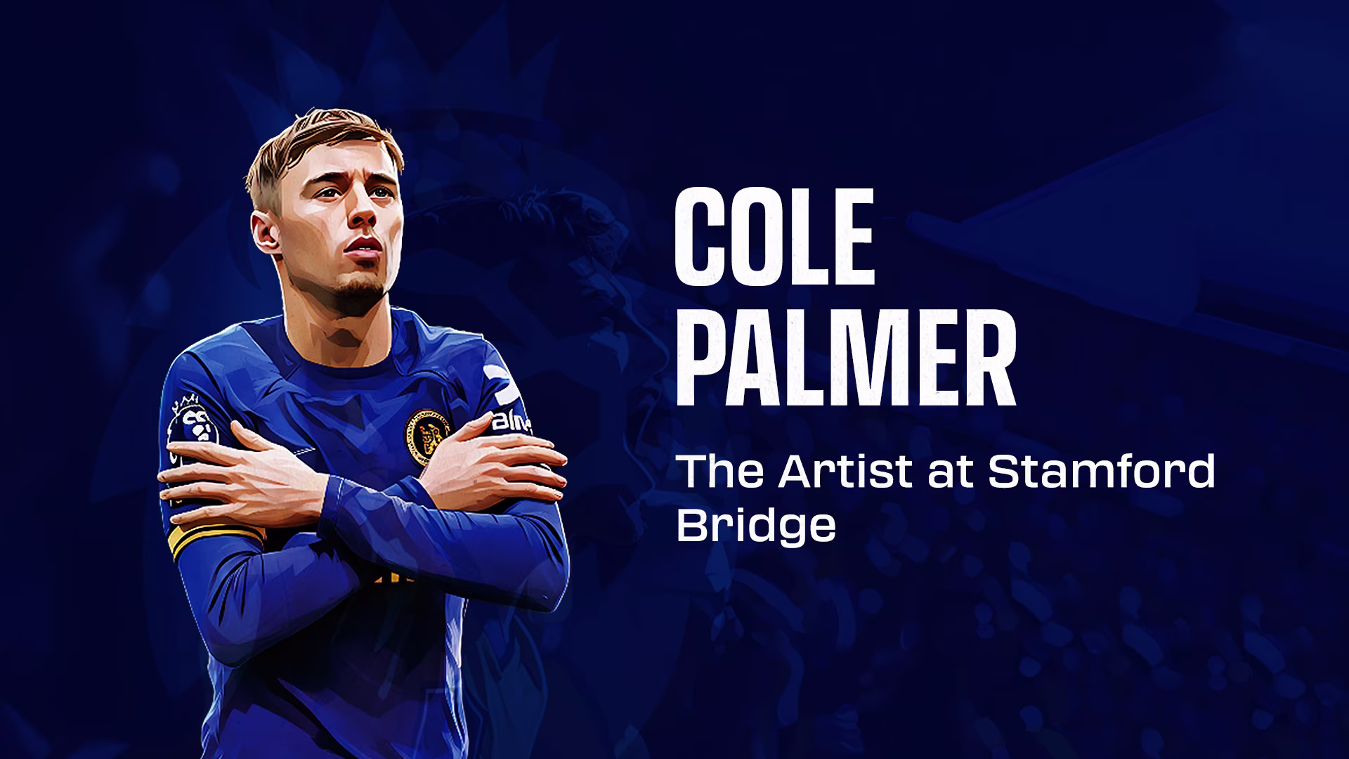 Cole Palmer: The Artist at Stamford Bridge Cole Palmer: The Artist at Stamford Bridge