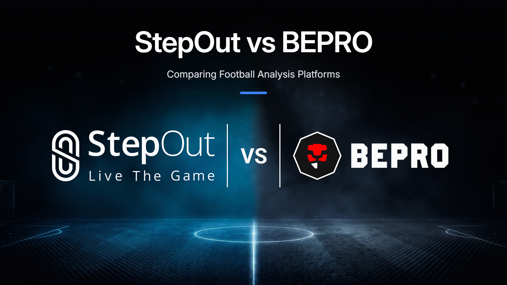 StepOut vs BEPRO: Comparing Football Analysis Platforms