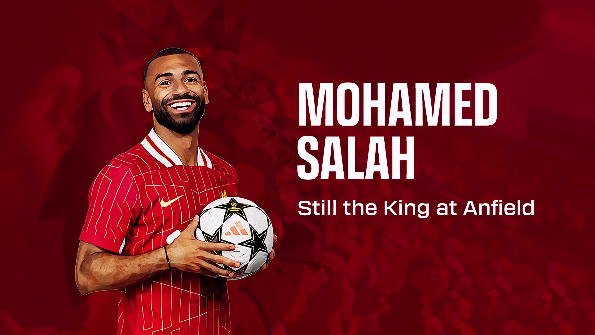 Mohamed Salah: Still the King at Anfield Mohamed Salah: Still the King at Anfield